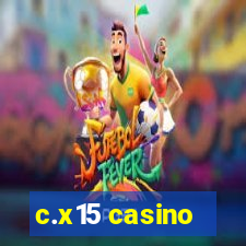 c.x15 casino